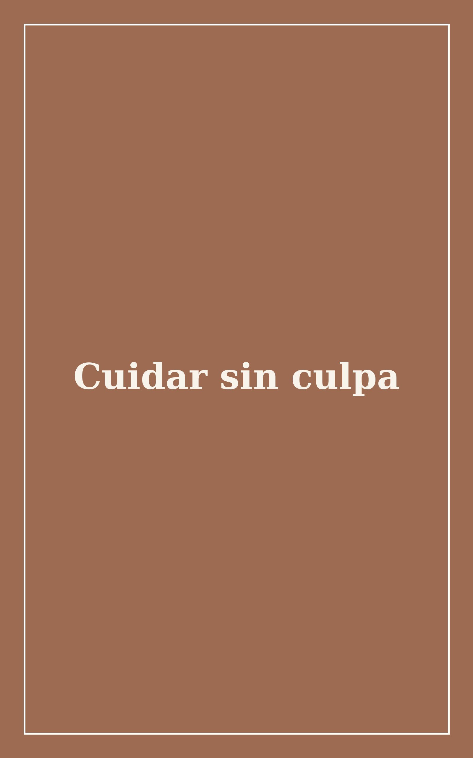 Cuidar sin culpa